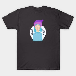 Chill vibes girl T-Shirt